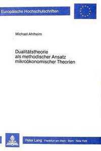 Book Cover for Dualitaetstheorie Als Methodischer Ansatz Mikrooekonomischer Theorien by Michael Ahlheim