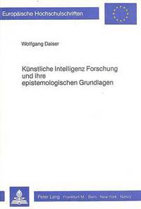 Book Cover for Kunstliche Intelligenz Forschung Und Ihre Epistemologischen Grundlagen by Wolfgang Daiser
