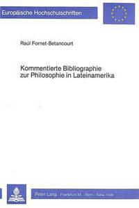 Book Cover for Kommentierte Bibliographie Zur Philosophie in Lateinamerika by Raul FornetBetancourt