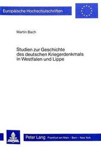 Book Cover for Studien Zur Geschichte Des Deutschen Kriegerdenkmals in Westfalen Und Lippe by Martin Bach