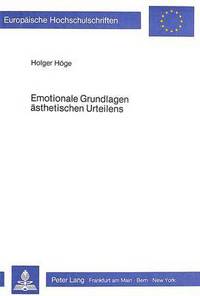 Book Cover for Emotionale Grundlagen Asthetischen Urteilens by Holger Höge