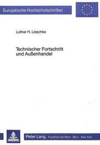 Book Cover for Technischer Fortschritt Und Aussenhandel Analyse Der Foerderung Internationaler Wettbewerbsfaehigkeit Durch Die Forschungspolitik by Lothar H Lieschke