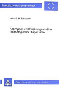Book Cover for Konzeption Und Erklarungsansatze Technologischer Disparitaten by Heinz G.H Schaldach