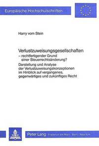 Book Cover for Verlustzuweisungsgesellschaften - Rechtfertigender Grund Einer Steuerrechtsanderung? by Harry Stein vom