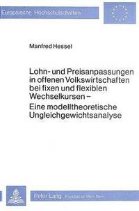 Book Cover for Lohn- Und Preisanpassungen in Offenen Volkswirtschaften Bei Fixen Und Flexiblen Wechselkursen by Manfred Hessel