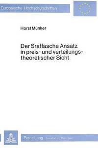 Book Cover for Der Sraffasche Ansatz in Preis- Und Verteilungstheoretischer Sicht by Horst Münker