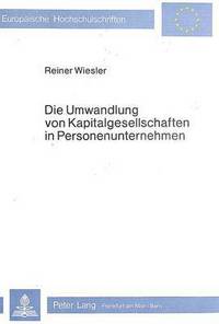Book Cover for Die Umwandlung Von Kapitalgesellschaften in Personenunternehmen by Reiner Wiesler
