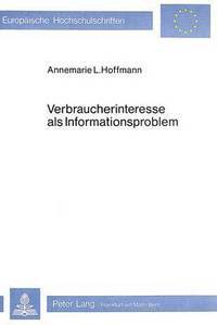 Book Cover for Verbraucherinteresse Als Informationsproblem by Annemarie L Hoffmann