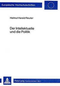 Book Cover for Der Intellektuelle Und Die Politik by Helmut Harald Reuter