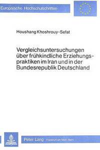 Book Cover for Vergleichsuntersuchungen Uber Fruhkindliche Erziehungspraktiken Im Iran Und in Der Bundesrepublik Deutschland by Houshang KhoshrouySefat