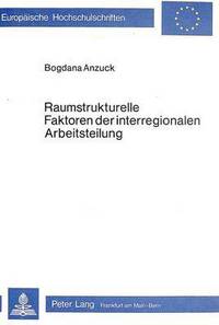 Book Cover for Raumstrukturelle Faktoren Der Interregionalen Arbeitsteilung by Bogdana Anzuck