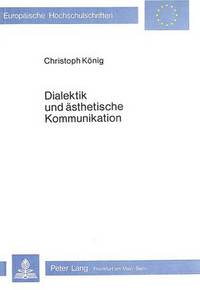 Book Cover for Dialektik Und Asthetische Kommunikation by Christoph König