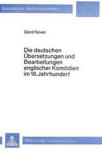 Book Cover for Die Deutschen Ubersetzungen Und Bearbeitungen Englischer Komodien Im 18. Jahrhundert by Gerd Nover