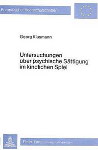 Book Cover for Untersuchungen Uber Psychische Sattigung Im Kindlichen Spiel by Georg Klusmann