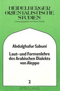 Book Cover for Laut- Und Formenlehre Des Arabischen Dialekts Von Aleppo by Abdulghafur Sabuni