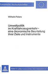 Book Cover for Umweltpolitik Im Kraftfahrzeugverkehr - Eine Okonomische Beurteilung Ihrer Ziele Und Instrumente by Wilhelm Peters