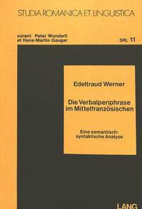 Book Cover for Die Verbalperiphrase Im Mittelfranzosischen by Edeltraud Werner