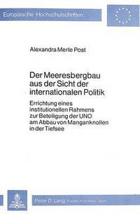 Book Cover for Der Meeresbergbau Aus Der Sicht Der Internationalen Politik by Alexandra Merle Post