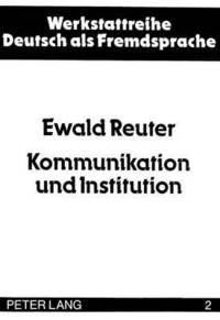 Book Cover for Kommunikation Und Institution by Ewald Reuter