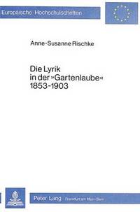 Book Cover for Die Lyrik in Der «Gartenlaube>> 1853-1903 by AnneSusanne Rischke