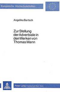Book Cover for Zur Stellung Der Adverbiale in Den Werken Von Thomas Mann by Angelika Bartsch