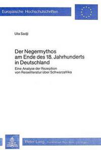 Book Cover for Der Negermythos Am Ende Des 18. Jahrhunderts in Deutschland by Uta Sadji