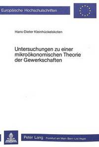 Book Cover for Untersuchungen Zu Einer Mikrookonomischen Theorie Der Gewerkschaften by Hans-Dieter Kleinhückelskoten