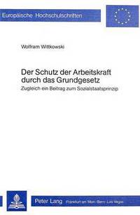 Book Cover for Der Schutz Der Arbeitskraft Durch Das Grundgesetz by Wolfram Wittkowski