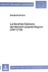 Book Cover for La Vie Et Les Opinions De Heinrich Leopold Wagner (1747-1779) by Elisabeth Genton