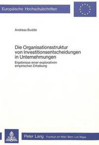 Book Cover for Die Organisationsstruktur Von Investitionsentscheidungen in Unternehmungen by Andreas Budde