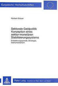 Book Cover for Sektorale Geldpolitik - Konzeption Eines Sektor-Monetaren Stabilisierungssystems by Norbert Bräuer
