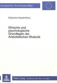 Book Cover for Ethische Und Psychologische Grundlagen Der Aristotelischen Rhetorik by Euthymios Papadimitriou