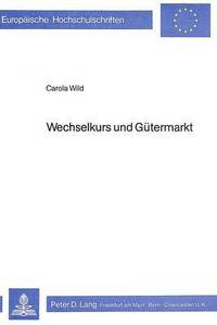 Book Cover for Wechselkurs Und Gutermarkt by Carola Wild