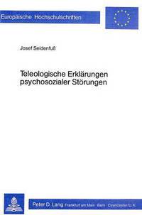 Book Cover for Teleologische Erklarungen Psychosozialer Storungen by Josef Seidenfuss