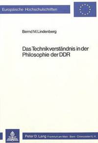 Book Cover for Das Technikverstandnis in Der Philosophie Der DDR by Bernd M Lindenberg