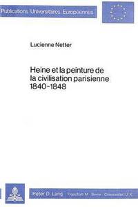 Book Cover for Heine Et La Peinture De La Civilisation Parisienne 1840-1848 by Lucienne Netter