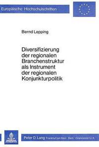 Book Cover for Diversifizierung Der Regionalen Branchenstruktur Als Instrument Der Regionalen Konjunkturpolitik by Bernd Lepping