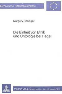 Book Cover for Die Einheit Von Ethik Und Ontologie Bei Hegel by Margery Rösinger