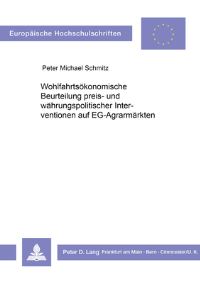 Book Cover for Wohlfahrtsokonomische Beurteilung Preis- Und Wahrungspolitischer Interventionen Auf EG-Agrarmarkten by Peter Michael Schmitz