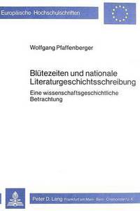 Book Cover for Blutezeiten Und Nationale Literaturgeschichtsschreibung by Wolfgang Pfaffenberger