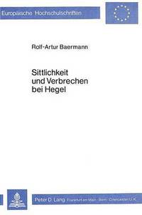 Book Cover for Sittlichkeit Und Verbrechen Bei Hegel by RolfArtur Baermann