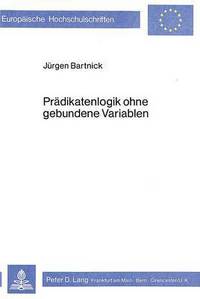 Book Cover for Pradikatenlogik Ohne Gebundene Variablen by Jürgen Bartnick