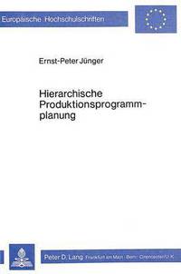 Book Cover for Hierarchische Produktionsprogrammplanung by Ernst-Peter Jünger