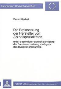 Book Cover for Die Preissetzung Der Hersteller Von Arzneispezialitaten by Bernd Herbst
