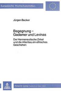 Book Cover for Begegnung - Gadamer Und Levinas by Jürgen Becker