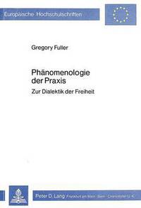 Book Cover for Phanomenologie Der Praxis by Gregory Fuller