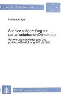 Book Cover for Spanien Auf Dem Weg Zur Parlamentarischen Demokratie by Michael Antoni