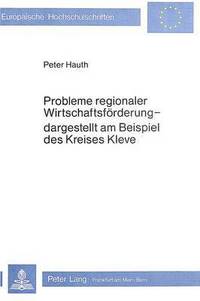 Book Cover for Probleme Regionaler Wirtschaftsforderung - Dargestellt Am Beispiel Des Kreises Kleve by Peter Hauth