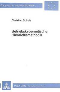 Book Cover for Betriebskybernetische Hierarchiemethodik by Christian Scholz