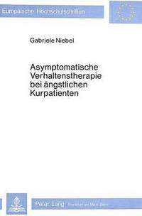 Book Cover for Asymptomatische Verhaltenstherapie Bei Angstlichen Kurpatienten by Gabriele Niebel